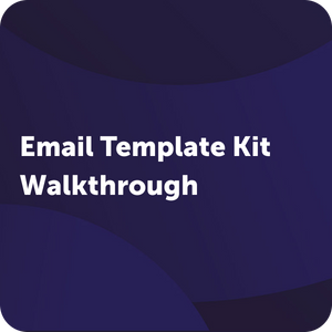 Email Template Kit Walkthrough