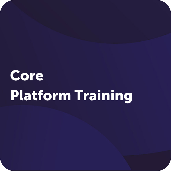 Core Platform Training