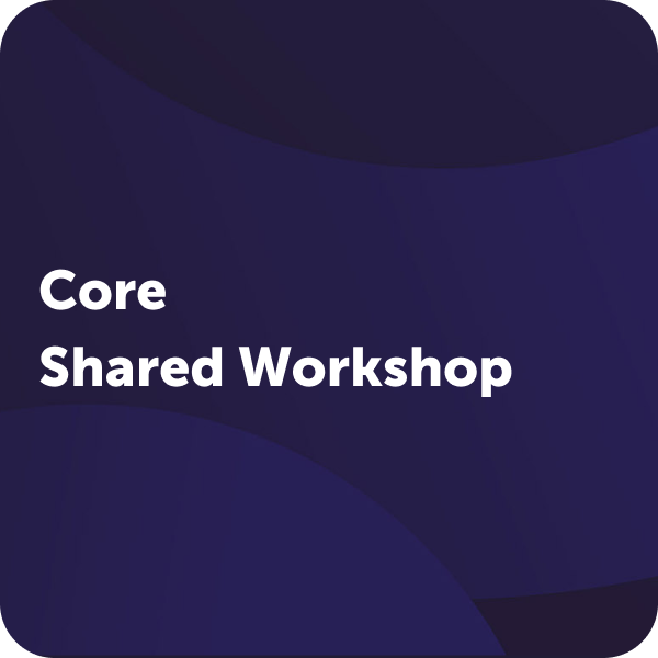 Core Shared Workshop