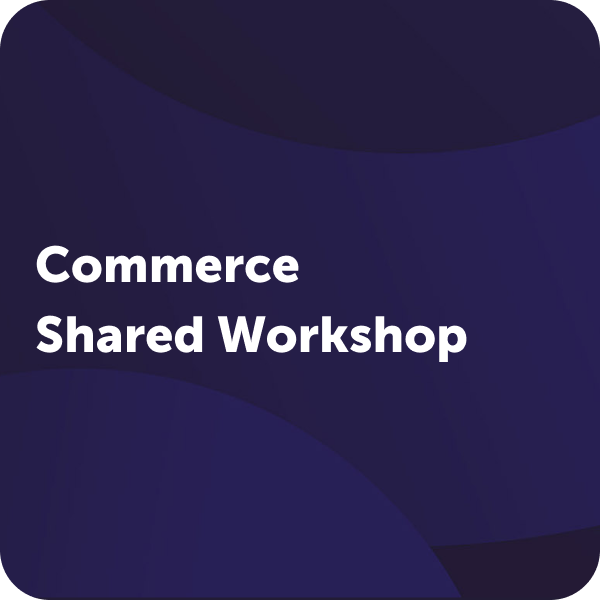 Commerce Shared Workshop