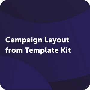 Campaign Layout (from Template Kit)